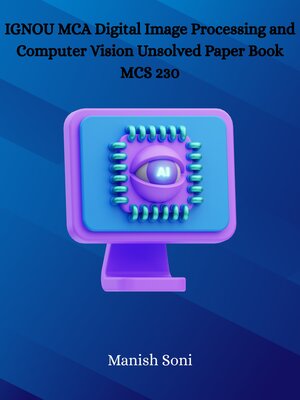 cover image of IGNOU MCA Digital Image Processing and Computer Vision Unsolved Paper Book MCS 230